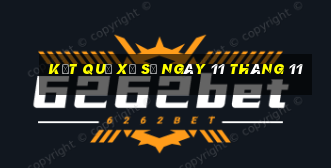 kết quả xổ số ngày 11 tháng 11