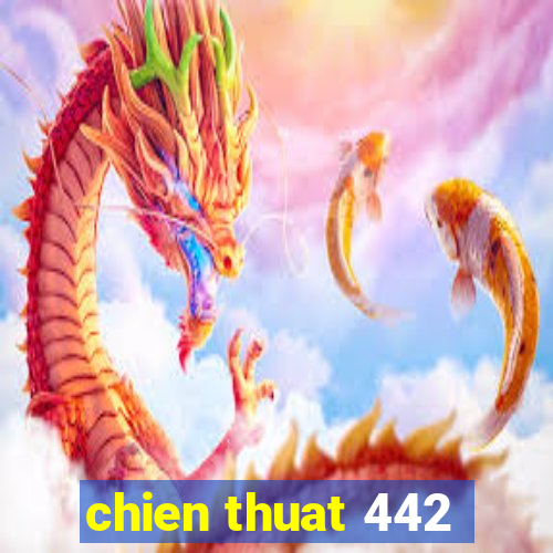 chien thuat 442