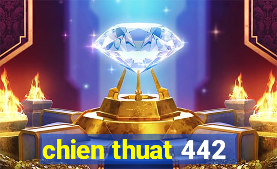 chien thuat 442