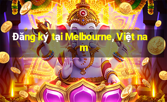 Đăng ký tại Melbourne, Việt nam