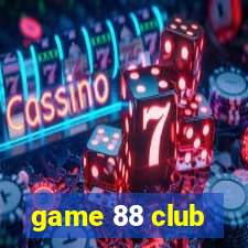 game 88 club