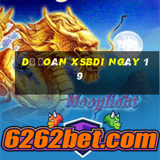 Dự đoán XSBDI ngày 19