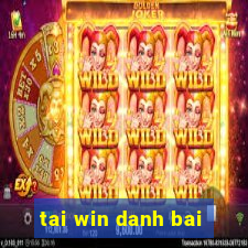 tai win danh bai