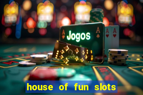 house of fun slots bonus collector