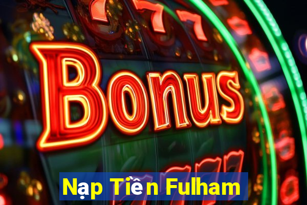 Nạp Tiền Fulham