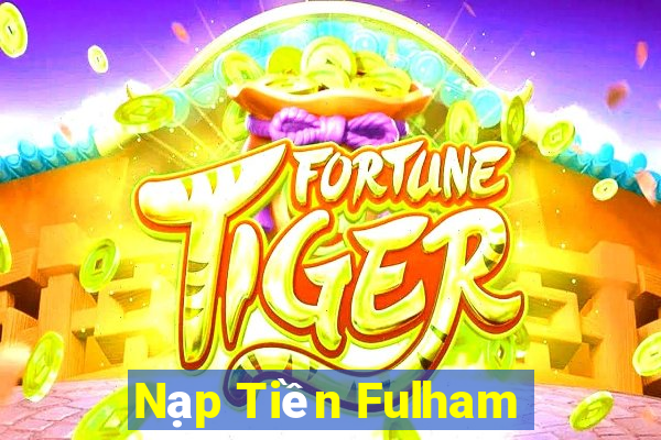 Nạp Tiền Fulham