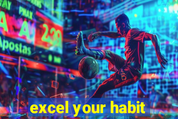 excel your habit