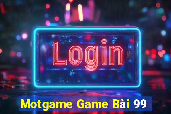 Motgame Game Bài 99