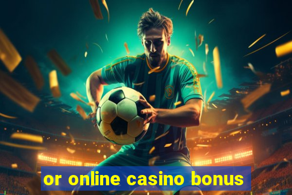 or online casino bonus