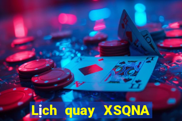 Lịch quay XSQNA ngày 24