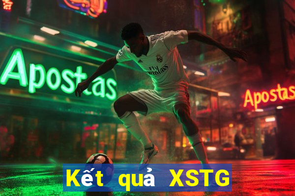 Kết quả XSTG hôm nay