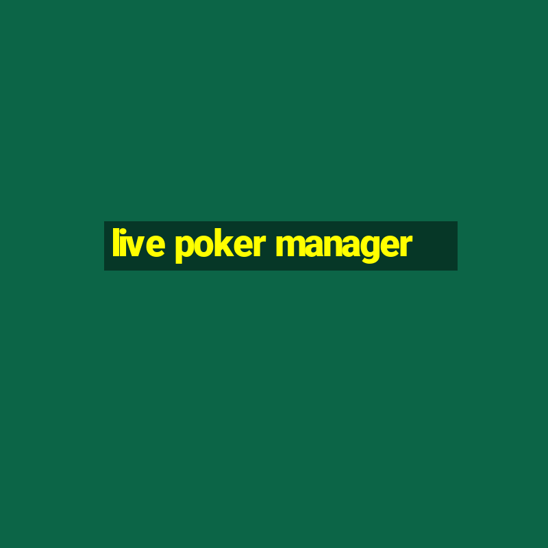 live poker manager