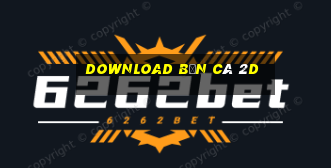 download bắn cá 2d