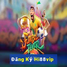 Đăng Ký Hi88vip