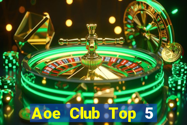 Aoe Club Top 5 Game Bài Đổi Thưởng