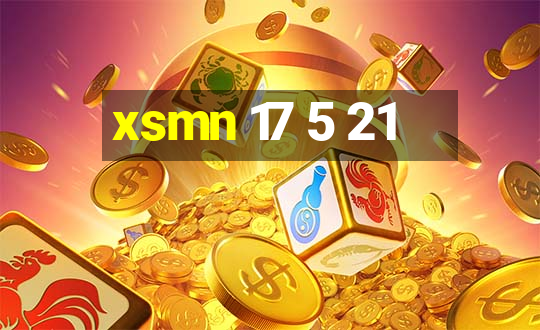 xsmn 17 5 21