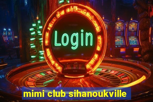 mimi club sihanoukville