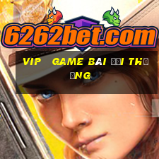 vip   game bài đổi thưởng