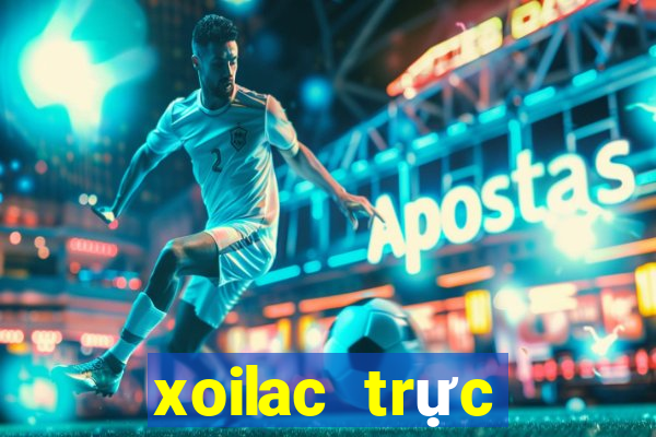 xoilac trực tiếp bóng đá