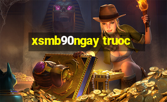 xsmb90ngay truoc