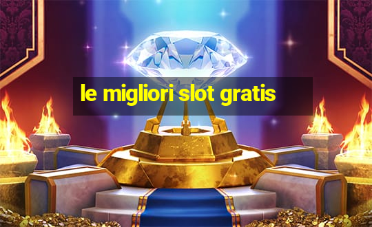 le migliori slot gratis