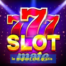 le migliori slot gratis