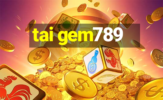 tai gem789