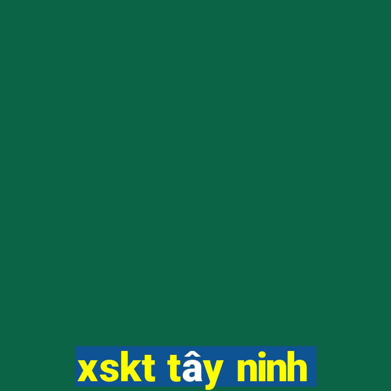 xskt tây ninh