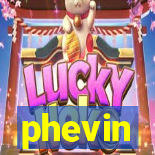 phevin