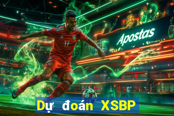 Dự đoán XSBP ngày 26