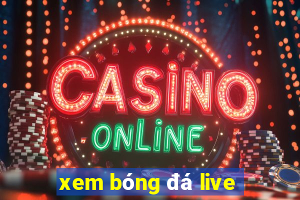 xem bóng đá live