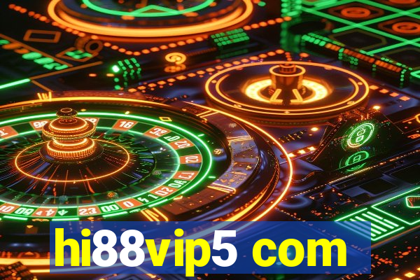 hi88vip5 com