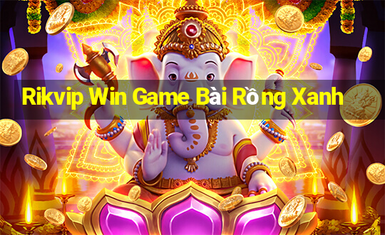 Rikvip Win Game Bài Rồng Xanh