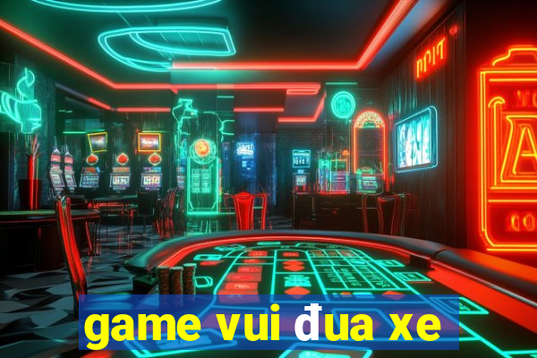 game vui đua xe