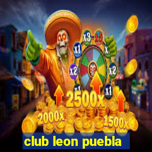 club leon puebla