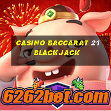 casino baccarat 21 blackjack