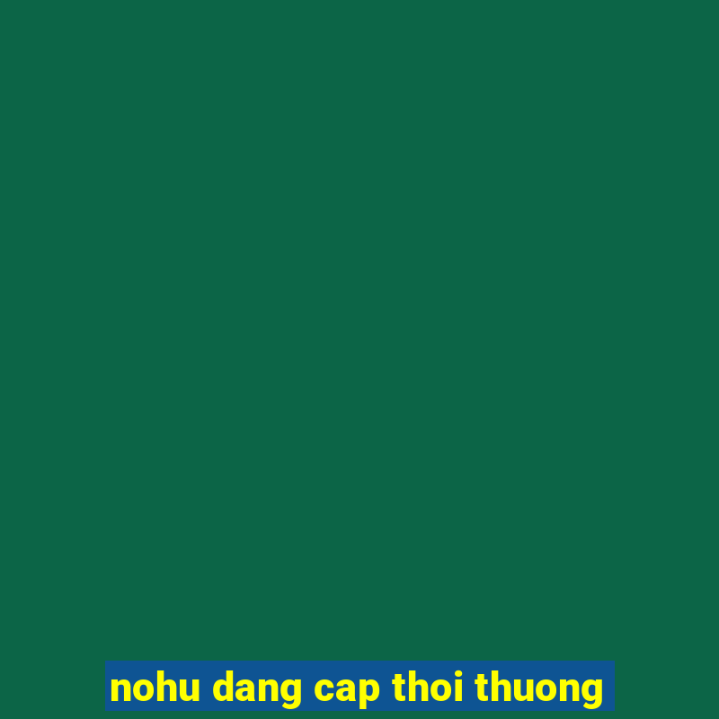 nohu dang cap thoi thuong