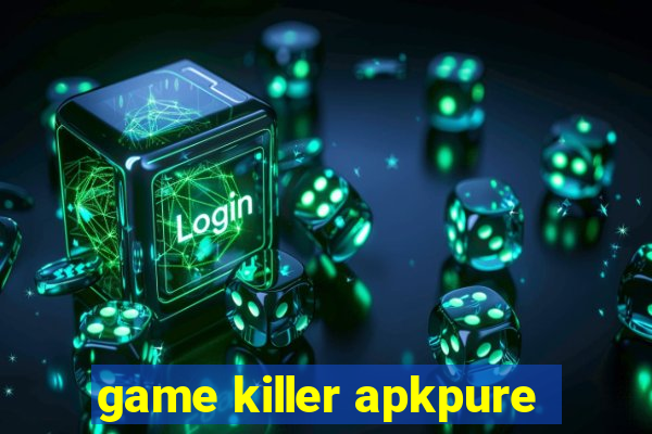 game killer apkpure