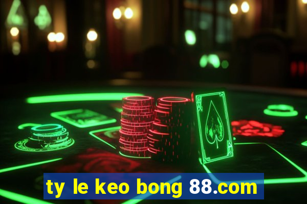 ty le keo bong 88.com