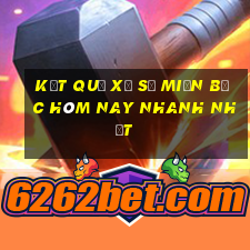 kết quả xổ số miền bắc hôm nay nhanh nhất