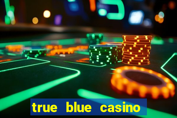 true blue casino bonus 2019