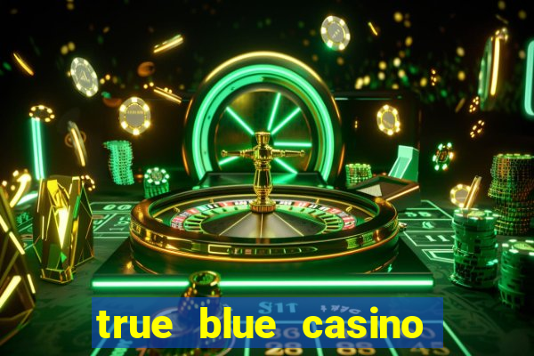 true blue casino bonus 2019