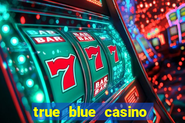 true blue casino bonus 2019