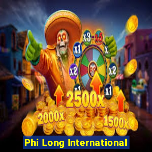 Phi Long International