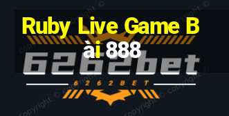 Ruby Live Game Bài 888