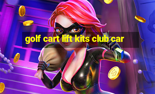 golf cart lift kits club car