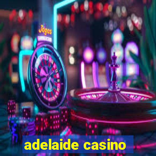 adelaide casino