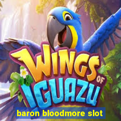 baron bloodmore slot