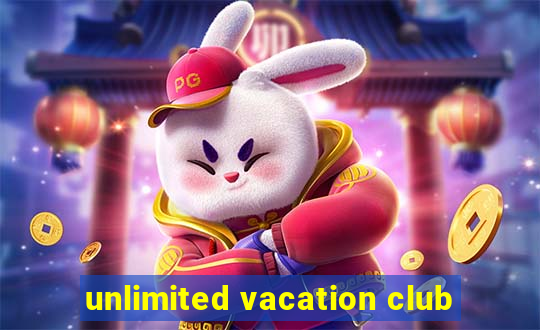 unlimited vacation club