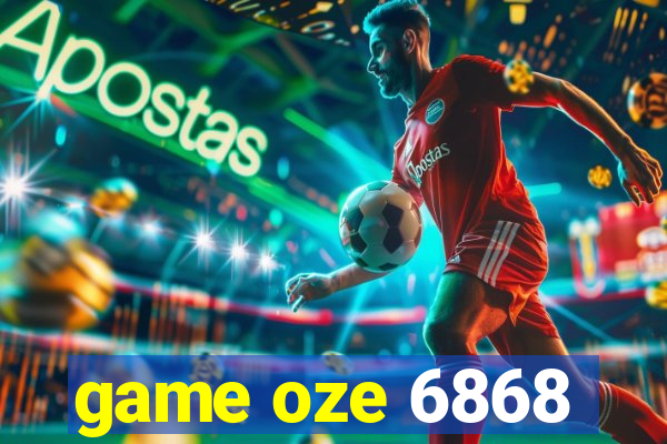 game oze 6868